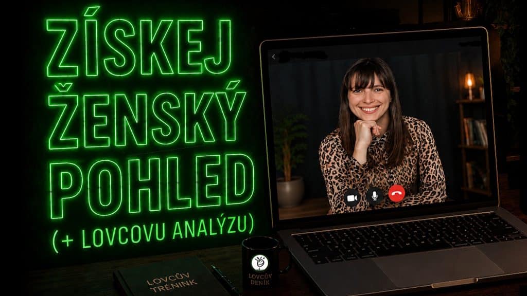 ZÍSKEJ ŽENSKÝ POHLED (+ LOVCOVU ANALÝZU)