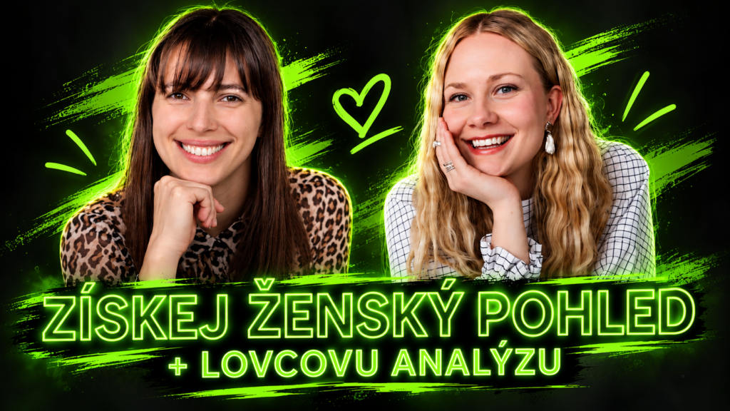 ZÍSKEJ ŽENSKÝ POHLED A LOVCOVU ANALÝZU